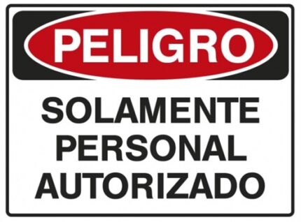 CARTEL PELIGRO- SOLAMENTE PERS. AUTORIZADO 30x40cm